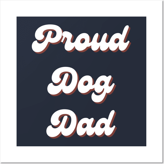 Proud Dog Dad Retro Wall Art by CityTeeDesigns